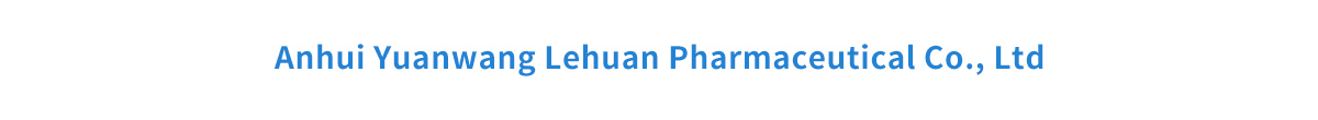 Anhui Yuanwang Lehuan Pharmaceutical Co., Ltd